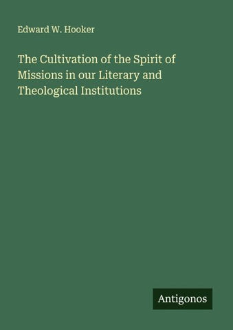 The Cultivation of the Spirit of Missions in our Literary and Theological Institutions
