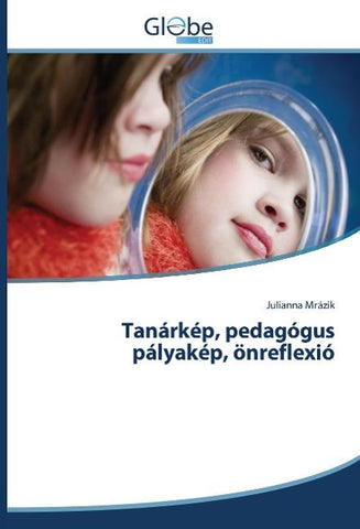 Tanárkép, pedagógus pályakép, önreflexió