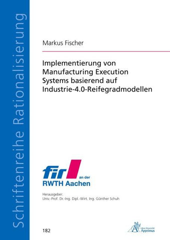Implementierung von Manufacturing Execution Systems basierend auf Industrie-4.0-Reifegradmodellen