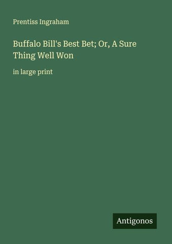 Buffalo Bill's Best Bet; Or, A Sure Thing Well Won