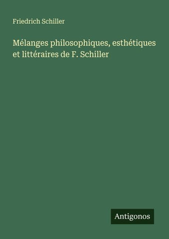 Mélanges philosophiques, esthétiques et littéraires de F. Schiller
