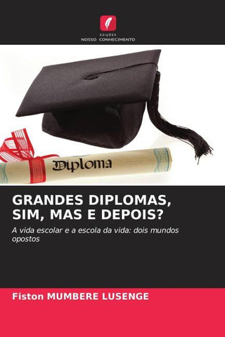 GRANDES DIPLOMAS, SIM, MAS E DEPOIS?