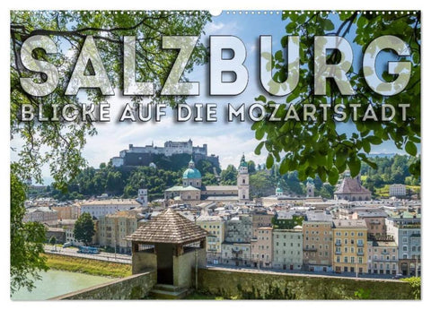 SALZBURG Blicke auf die Mozartstadt (Wandkalender 2026 DIN A2 quer), CALVENDO Monatskalender