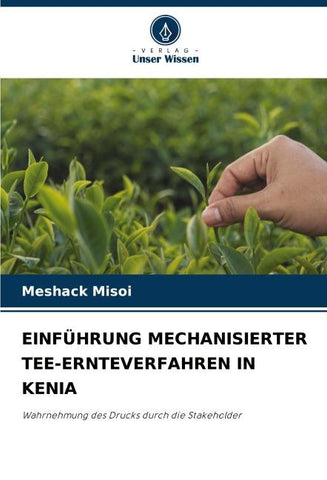 EINFÜHRUNG MECHANISIERTER TEE-ERNTEVERFAHREN IN KENIA