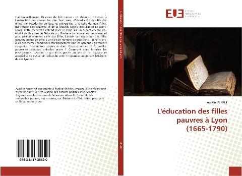 L'éducation des filles pauvres à Lyon (1665-1790)