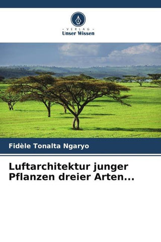 Luftarchitektur junger Pflanzen dreier Arten...