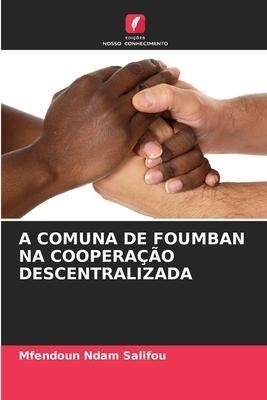 A COMUNA DE FOUMBAN NA COOPERAÇÃO DESCENTRALIZADA