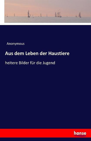 Aus dem Leben der Haustiere