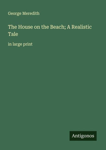 The House on the Beach; A Realistic Tale
