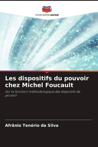 Les dispositifs du pouvoir chez Michel Foucault