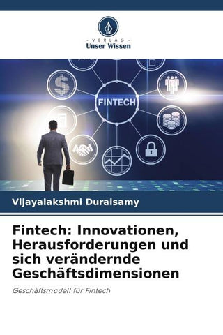 Fintech: Innovationen, Herausforderungen und sich verändernde Geschäftsdimensionen