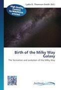 Birth of the Milky Way Galaxy
