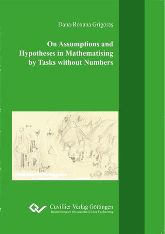On Assumptions and Hypotheses in Mathematising by Tasks without Numbers