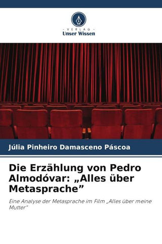 Die Erzählung von Pedro Almodóvar: "Alles über Metasprache"