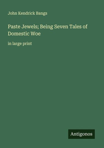 Paste Jewels; Being Seven Tales of Domestic Woe