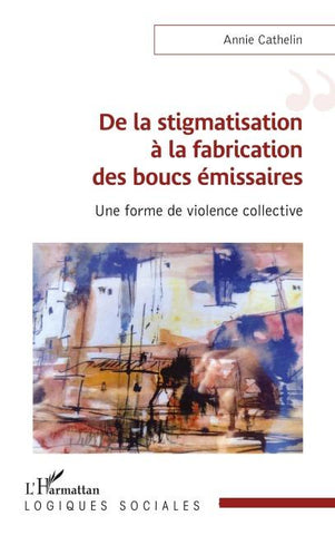 De la stigmatisation à la fabrication des boucs émissaires