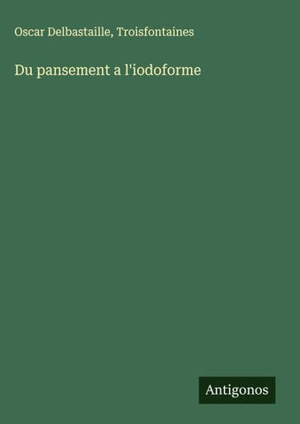 Du pansement a l'iodoforme