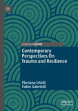 Contemporary Perspectives On Trauma and Resilience