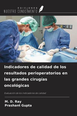 Indicadores de calidad de los resultados perioperatorios en las grandes cirugías oncológicas
