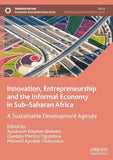 Innovation, Entrepreneurship and the Informal Economy in Sub–Saharan Africa