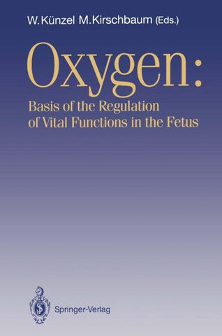OXYGEN: Basis of the Regulation of Vital Functions in the Fetus