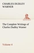 The Complete Writings of Charles Dudley Warner - Volume 4
