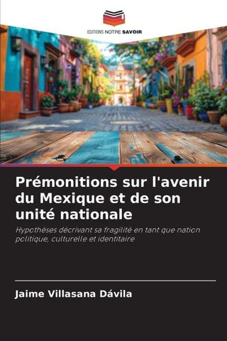 Prémonitions sur l'avenir du Mexique et de son unité nationale