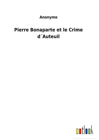 Pierre Bonaparte et le Crime d´Auteuil