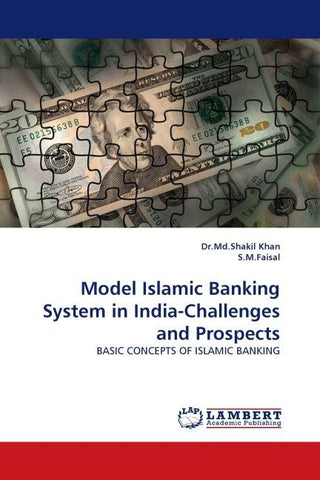 Model Islamic Banking System in India-Challenges and Prospects