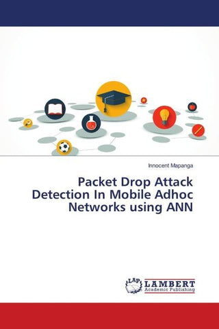 Packet Drop Attack Detection In Mobile Adhoc Networks using ANN