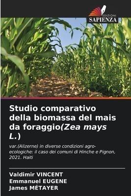 Studio comparativo della biomassa del mais da foraggio(Zea mays L.)