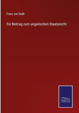 Ein Beitrag zum ungarischen Staatsrecht