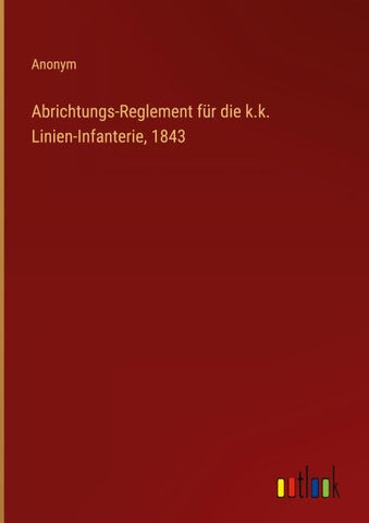 Abrichtungs-Reglement für die k.k. Linien-Infanterie, 1843