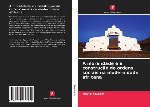 A moralidade e a construção de ordens sociais na modernidade africana