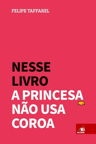 Nesse Livro a Princesa Não Usa Coroa