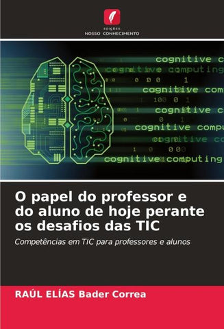 O papel do professor e do aluno de hoje perante os desafios das TIC