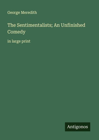 The Sentimentalists; An Unfinished Comedy