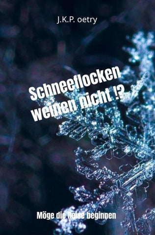 Schneeflocken weinen nicht !?