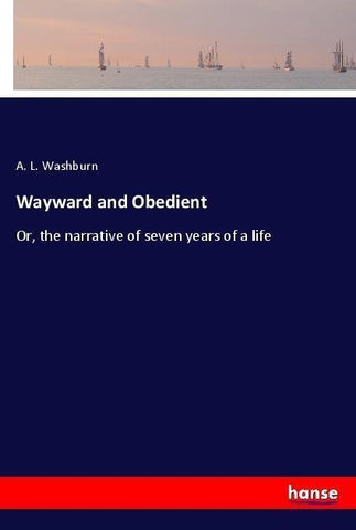 Wayward and Obedient
