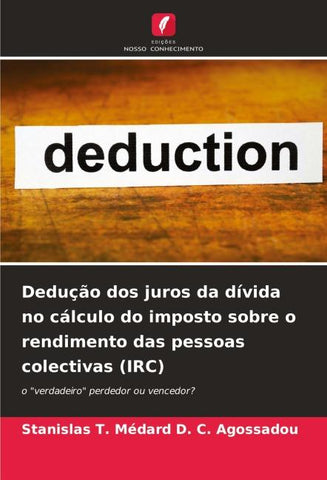 Dedução dos juros da dívida no cálculo do imposto sobre o rendimento das pessoas colectivas (IRC)
