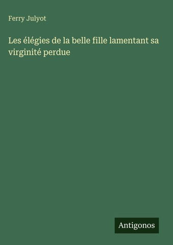 Les élégies de la belle fille lamentant sa virginité perdue