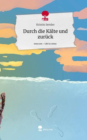 Durch die Kälte und zurück. Life is a Story - story.one