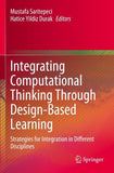 Integrating Computational Thinking Through Design-Based Learning
