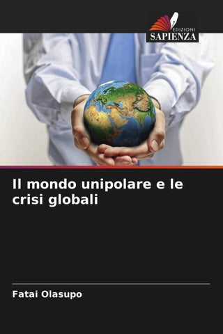 Il mondo unipolare e le crisi globali