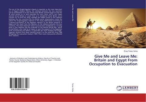 Give Me and Leave Me: Britain and Egypt From Occupation to Evacuation