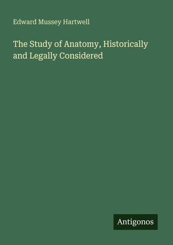 The Study of Anatomy, Historically and Legally Considered