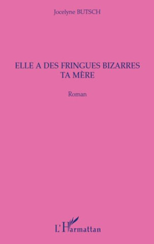 Elle a des fringues bizarres ta mère
