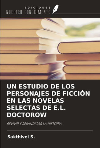 UN ESTUDIO DE LOS PERSONAJES DE FICCIÓN EN LAS NOVELAS SELECTAS DE E.L. DOCTOROW