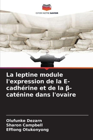 La leptine module l'expression de la E-cadhérine et de la ¿-caténine dans l'ovaire