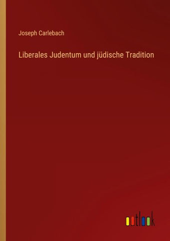 Liberales Judentum und jüdische Tradition